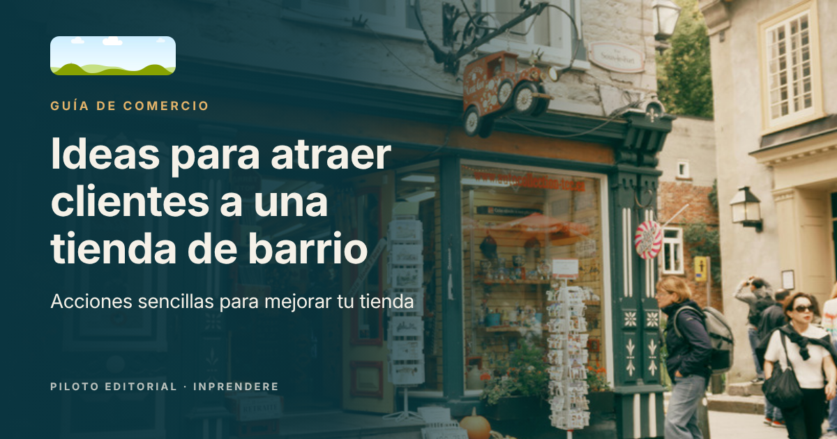 Portada editorial sobre acciones para atraer clientes a un comercio de barrio